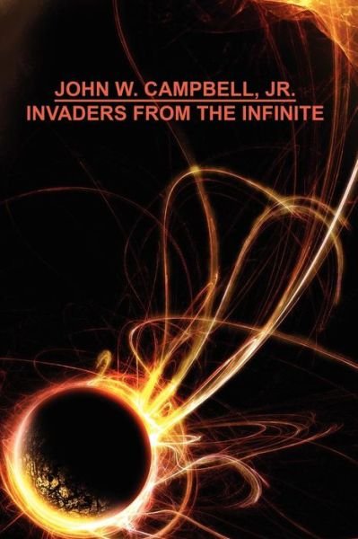 Cover for John W. Campbell Jr. · Invaders from the Infinite (Taschenbuch) (2007)