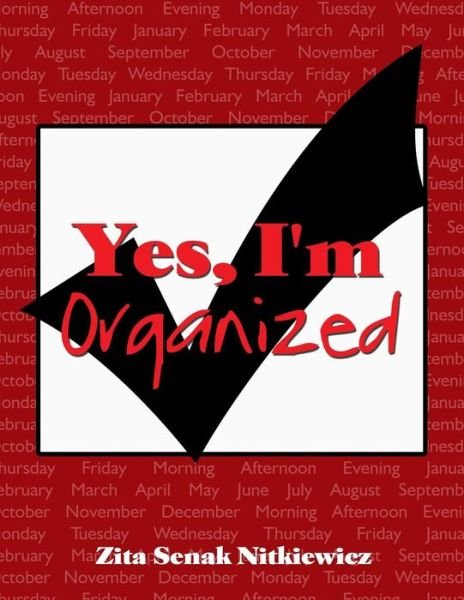 Cover for Zita Nitkiewicz · Yes, I'm Organized (Paperback Book) (2013)