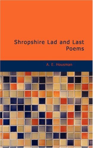 Cover for A. E. Housman · Shropshire Lad and Last Poems (Paperback Book) (2009)