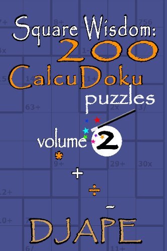 Square Wisdom: 200 Calcudoku Puzzles - DJ Ape - Bücher - CreateSpace Independent Publishing Platf - 9781441401045 - 4. Mai 2009
