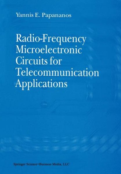 Cover for Yannis E. Papananos · Radio-Frequency Microelectronic Circuits for Telecommunication Applications (Paperback Book) [1st ed. Softcover of orig. ed. 2000 edition] (2010)