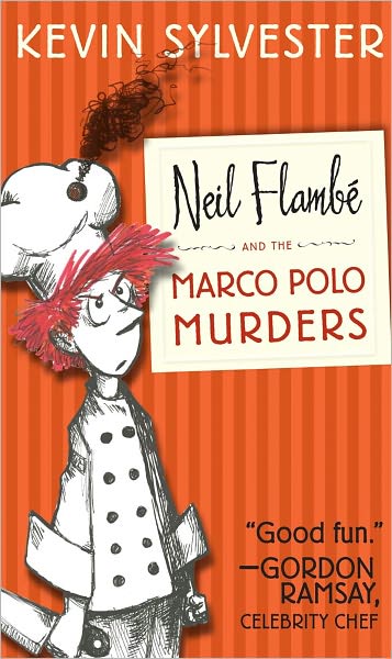 Cover for Kevin Sylvester · Neil Flambe and the Marco Polo Murders (Hardcover Book) (2012)