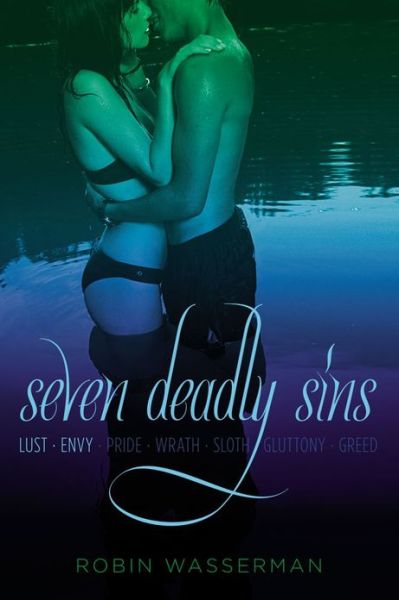 Cover for Robin Wasserman · Seven Deadly Sins, Volume 1: Lust &amp; Envy (Paperback Book) (2013)