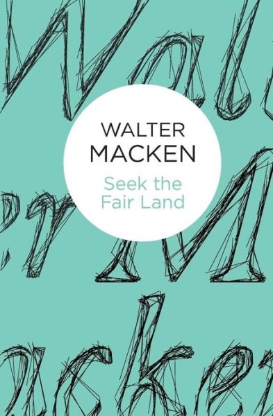 Cover for Walter Macken · Seek the Fair Land (Paperback Bog) (2014)