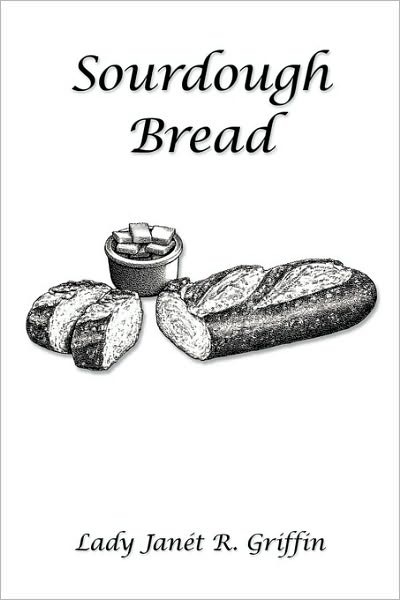 Cover for Lady Janet R. Griffin · Sourdough Bread (Paperback Book) (2010)