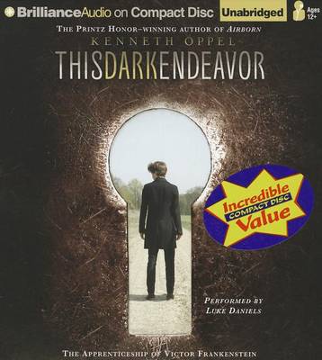 This Dark Endeavor (The Apprenticeship of Victor Frankenstein) - Kenneth Oppel - Audio Book - Brilliance Audio - 9781455895045 - May 22, 2012