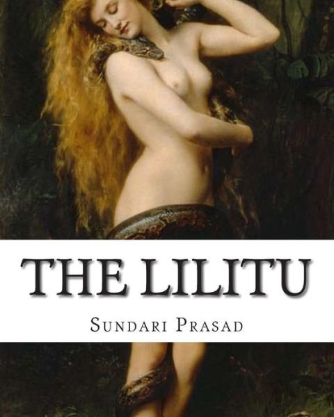 Cover for Sundari K Prasad · The Lilitu: the Best of Sundari Prasad (Paperback Book) (2010)