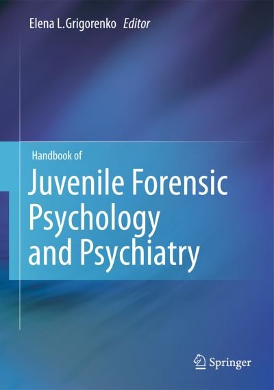 Cover for Grigorenko, Elena L, Phd · Handbook of Juvenile Forensic Psychology and Psychiatry (Innbunden bok) (2012)