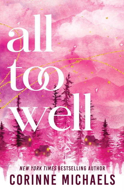 Cover for Corinne Michaels · All Too Well: A Second Chance Small Town Romance - Ember Falls (Taschenbuch) (2025)