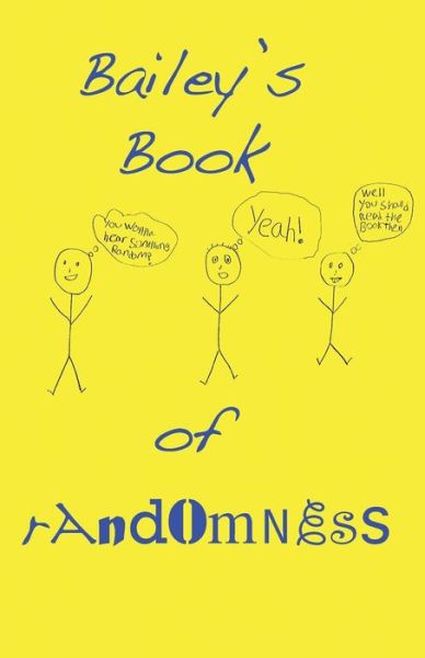 Cover for Bailey Adams · Bailey's Book of Randomness (Paperback Book) (2011)