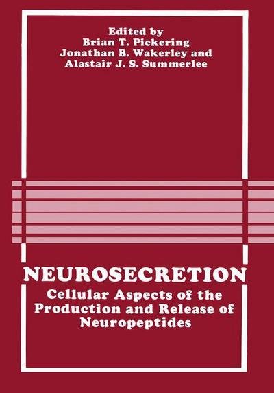 Cover for B Pickering · Neurosecretion: Cellular Aspects of the Production and Release of Neuropeptides (Paperback Bog) [Softcover reprint of the original 1st ed. 1988 edition] (2012)