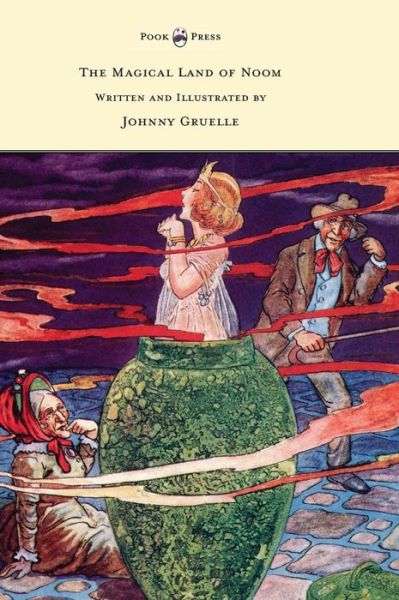 Cover for Johnny Gruelle · The Magical Land of Noom - Written and Illustrated by Johnny Gruelle (Hardcover Book) (2014)