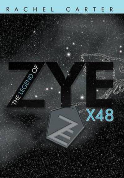 Cover for Rachel Carter · The Legend of Zye: X48 (Inbunden Bok) (2013)