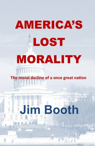 Cover for Jim Booth · America's Lost Morality (Paperback Book) (2012)