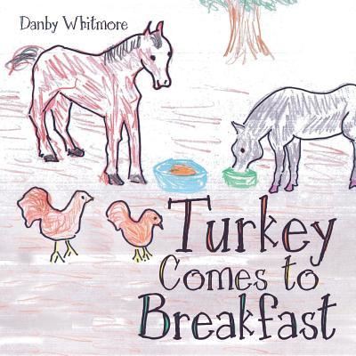 Cover for Danby Whitmore · Turkey Comes to Breakfast (Paperback Book) (2017)