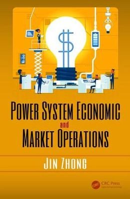 Cover for Zhong, Jin (The University of Hong Kong, PR of China) · Power System Economic and Market Operations (Gebundenes Buch) (2018)
