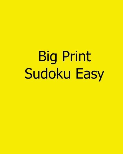 Cover for Liu Ka-shek · Big Print Sudoku Easy: Easy to Read, Large Grid Sudoku Puzzles (Paperback Bog) (2013)