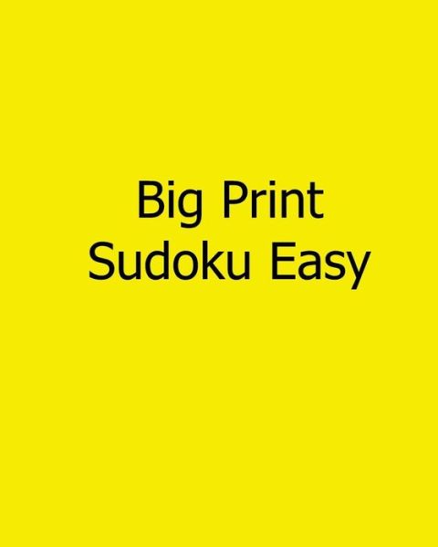 Cover for Liu Ka-shek · Big Print Sudoku Easy: Easy to Read, Large Grid Sudoku Puzzles (Taschenbuch) (2013)