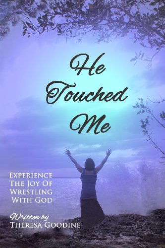 Cover for Mrs Theresa Goodine · He Touched Me (Paperback Book) (2013)