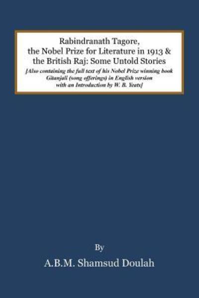 Cover for A B M Shamsud Doulah · Rabindranath Tagore, the Nobel Prize for Literature in 1913, and the British Raj (Paperback Book) (2016)