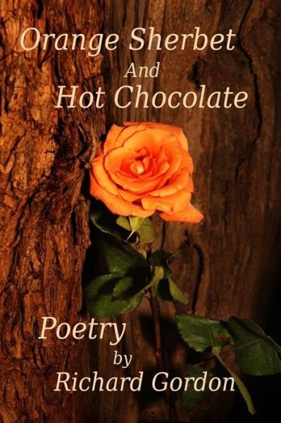 Cover for Richard Gordon · Orange Sherbet and Hot Chocolate (Paperback Bog) [Third edition] (2013)