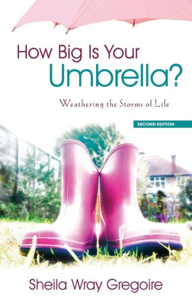 Cover for Sheila Wray Gregoire · How Big is Your Umbrella: Weathering the Storms of Life, Second Edition (Paperback Book) (2013)