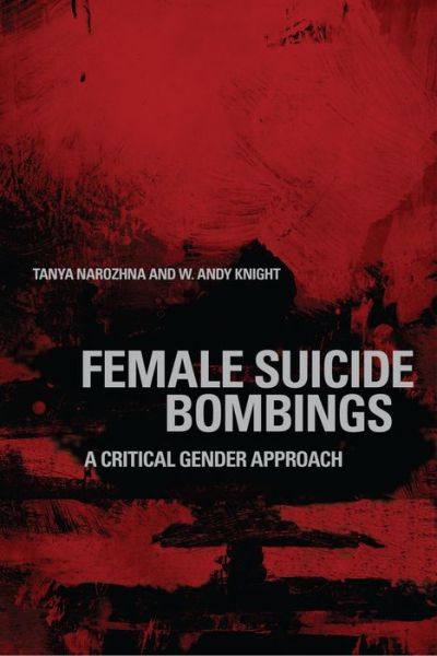 Cover for Tanya Narozhna · Female Suicide Bombings: A Critical Gender Approach (Paperback Book) (2016)