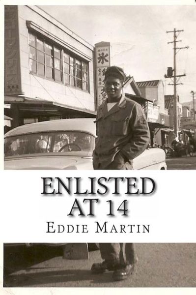 Cover for Eddie J Martin · Enlisted at 14 (Pocketbok) (2013)