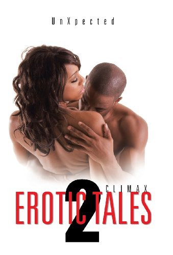 Cover for Unxpected · Erotic Tales 2: Climax (Hardcover bog) (2013)