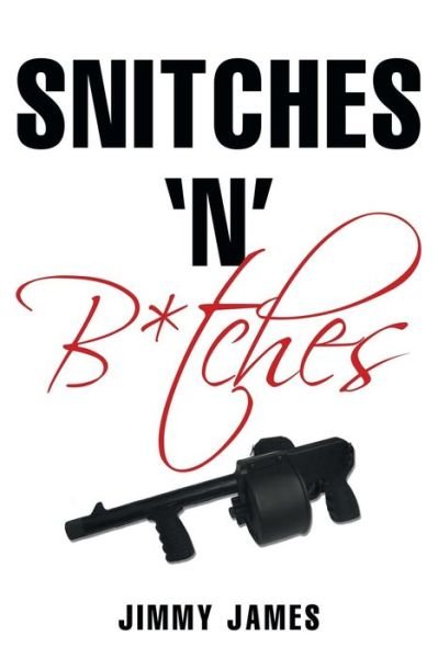 Cover for Jimmy James · Snitches 'n' B*tches (Pocketbok) (2016)