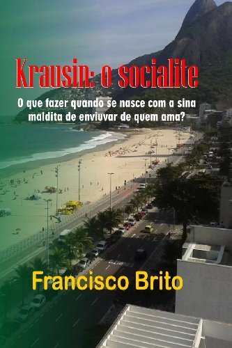 Krausin, O Socialite - Mrs Francisco De Assis Brito - Bøker - CreateSpace Independent Publishing Platf - 9781492355045 - 15. oktober 2013