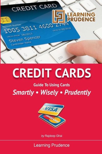 Cover for Rajdeep Ghai · Credit Cards: Guide to Using Cards Smartly, Wisely, Prudently (Paperback Book) (2013)