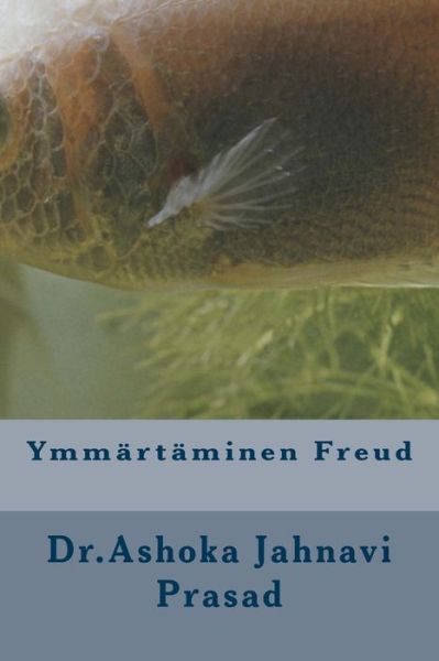 Cover for Ashoka Jahnavi Prasad · Ymmartaminen Freud (Paperback Book) (2014)