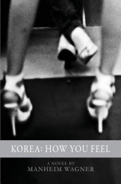 Cover for Manheim Wagner · Korea: How You Feel (Paperback Book) (2014)