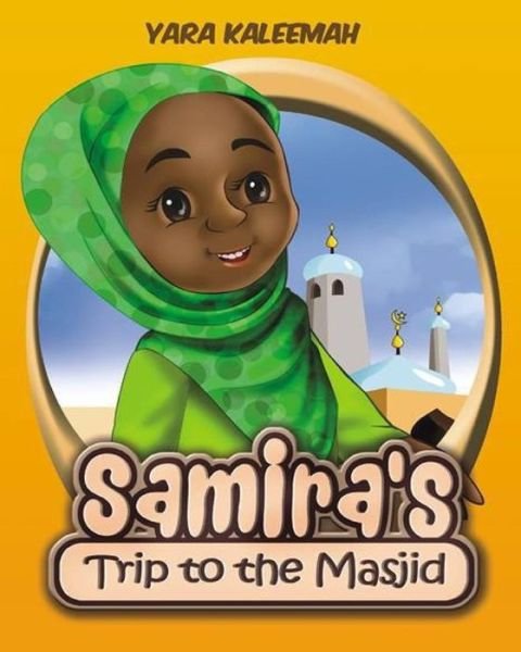 Cover for Yara Kaleemah · Samira's Trip to the Masjid (Pocketbok) (2014)