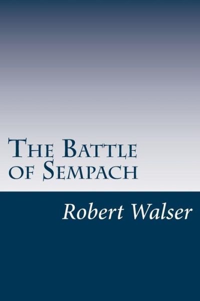 Cover for Robert Walser · The Battle of Sempach (Paperback Bog) (2014)