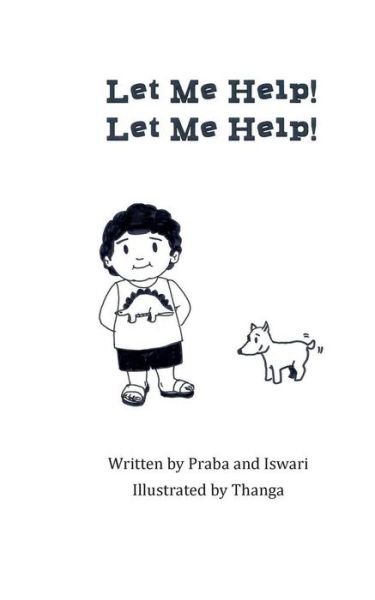 Let Me Help! Let Me Help! - Prabakar Murugiah - Książki - Createspace - 9781500900045 - 15 października 2014