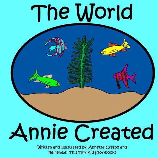 Cover for Annette Crespo · The World Annie Created (Paperback Book) (2010)