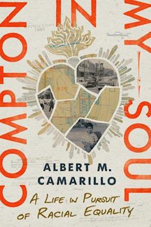 Cover for Albert M. Camarillo · Compton in My Soul: A Life in Pursuit of Racial Equality - Stanford Studies in Comparative Race and Ethnicity (Pocketbok) [New edition] (2025)