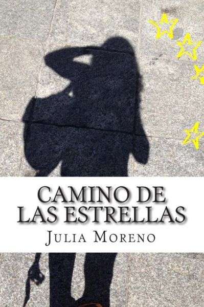 Cover for Moreno, Julia, Xavier · Camino De Las Estrellas: Nada Es Seguro, Todo Es Gracia (Paperback Book) (2015)