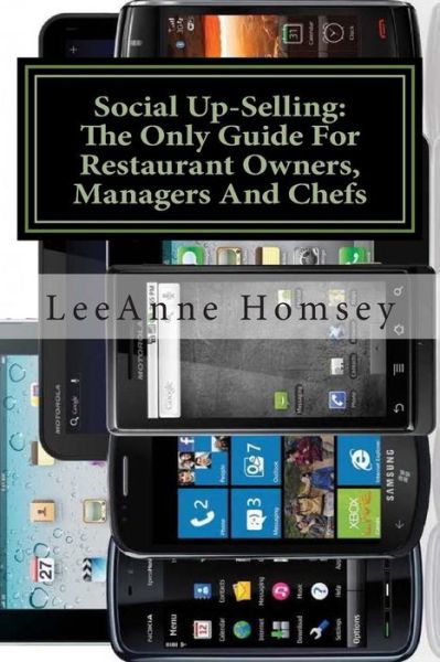Cover for Ms Leeanne Homsey · The New Art of Social Up-selling: the Only Foh Training Guide for Restaurant Owners, Managers and Chefs: Restaurant Version (Paperback Bog) (2015)