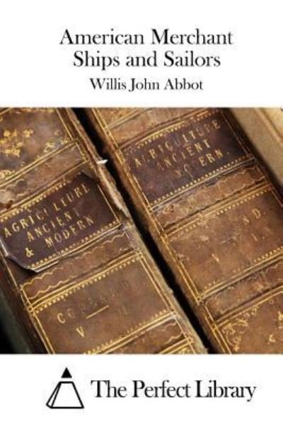 Cover for Willis John Abbot · American Merchant Ships and Sailors (Paperback Book) (2015)