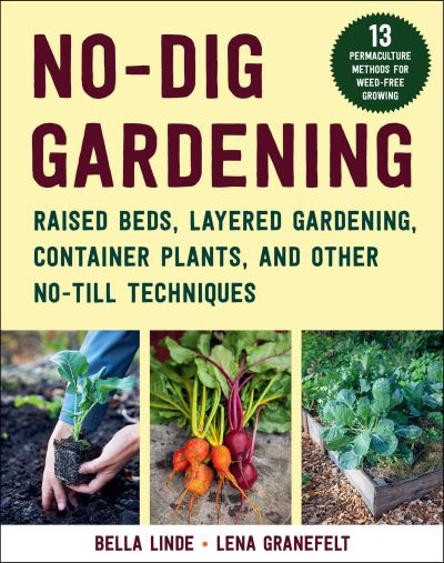 Cover for Bella Linde · No-Dig Gardening: Raised Beds, Layered Gardens, and Other No-Till Techniques (Pocketbok) (2022)