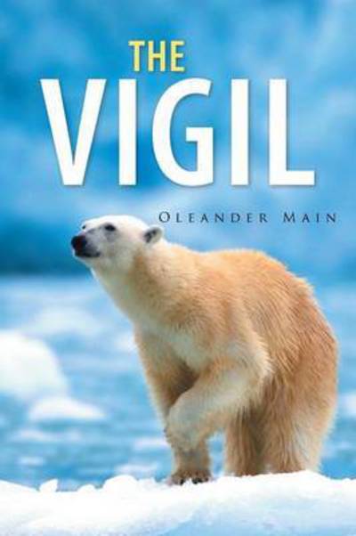 Cover for Oleander Main · The Vigil (Paperback Book) (2015)