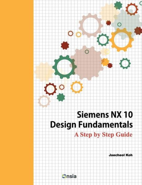 Cover for Jaecheol Koh · Siemens Nx 10 Design Fundamentals (Paperback Book) (2015)