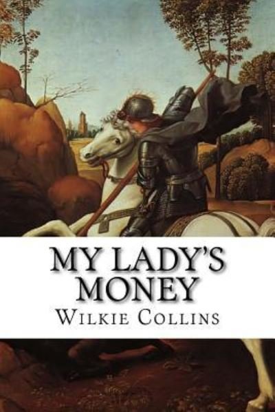 Cover for Au Wilkie Collins · My Lady's Money (Pocketbok) (2015)