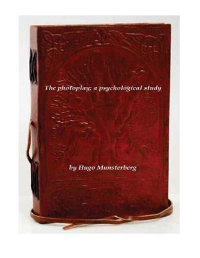 Cover for Hugo Munsterberg · The photoplay; a psychological study (Paperback Book) (2015)