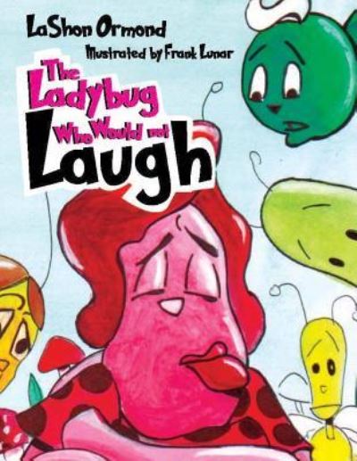 Cover for Lashon Ormond · The LadyBug Who Would Not Laugh (Paperback Book) (2016)