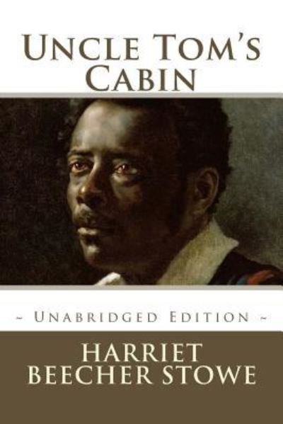 Cover for Harriet Beecher Stowe · Uncle Tom's Cabin (Pocketbok) (2016)