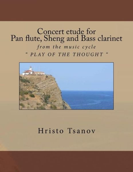 Cover for Dr Hristo Spasov Tsanov · Concert Etude for Pan Flute, Sheng and Bass Clarinet (Taschenbuch) (2016)
